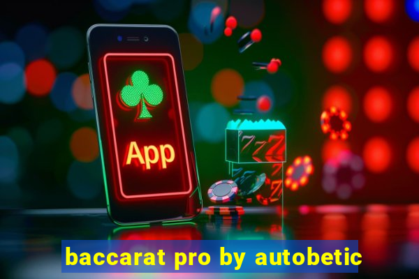 baccarat pro by autobetic