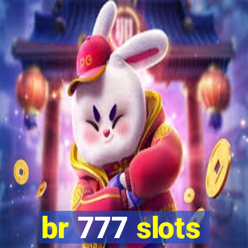 br 777 slots