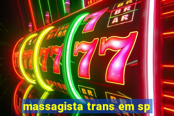 massagista trans em sp