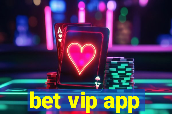 bet vip app