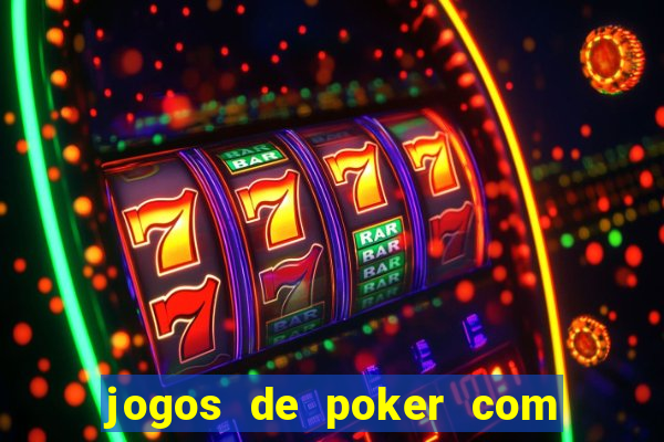 jogos de poker com dinheiro real