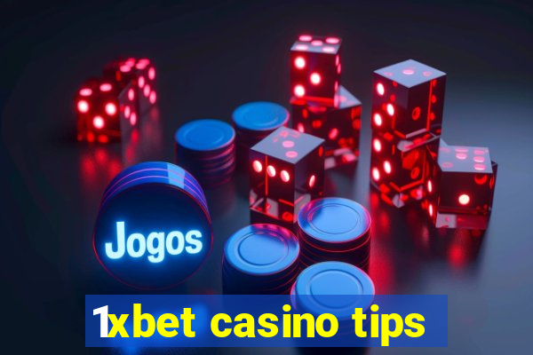 1xbet casino tips