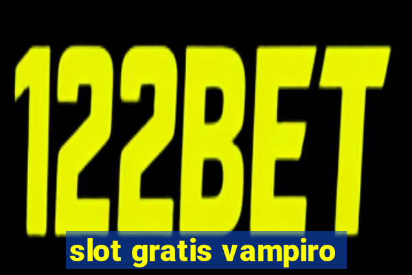 slot gratis vampiro