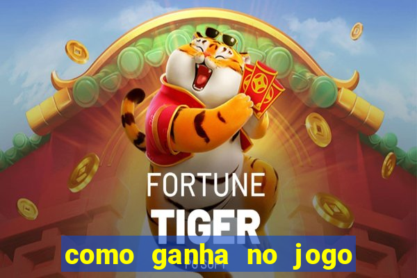 como ganha no jogo do tigre