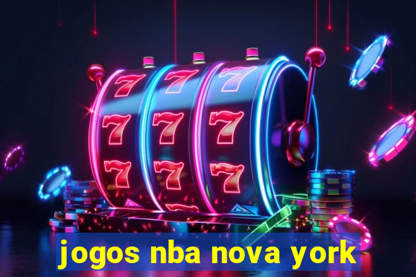 jogos nba nova york