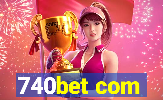 740bet com