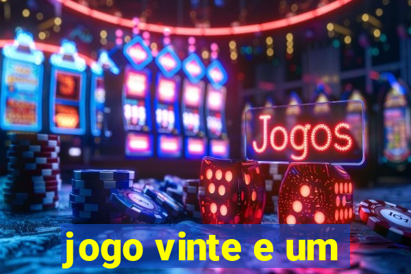 jogo vinte e um