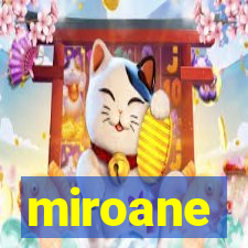 miroane