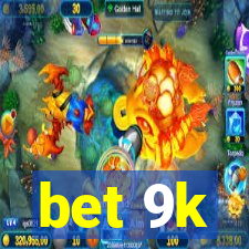 bet 9k