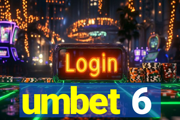 umbet 6