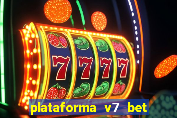 plataforma v7 bet é confiável