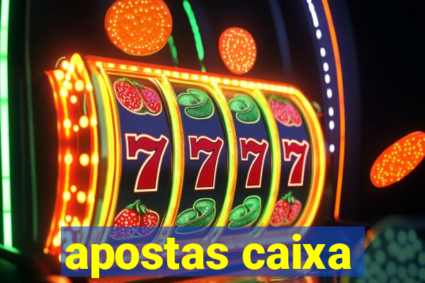 apostas caixa