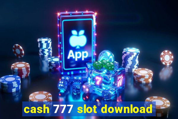 cash 777 slot download