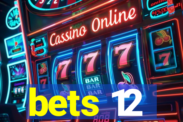 bets 12