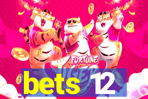 bets 12