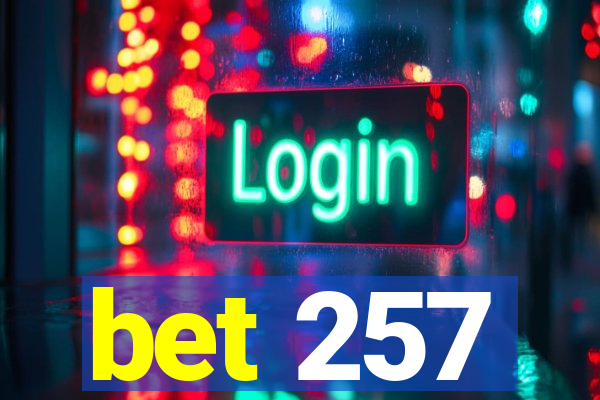 bet 257