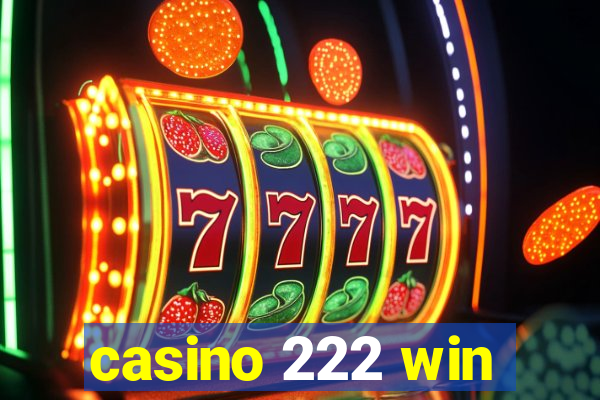 casino 222 win