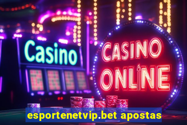 esportenetvip.bet apostas