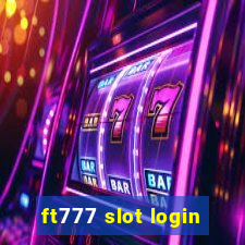 ft777 slot login