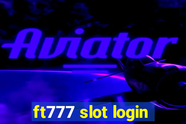 ft777 slot login