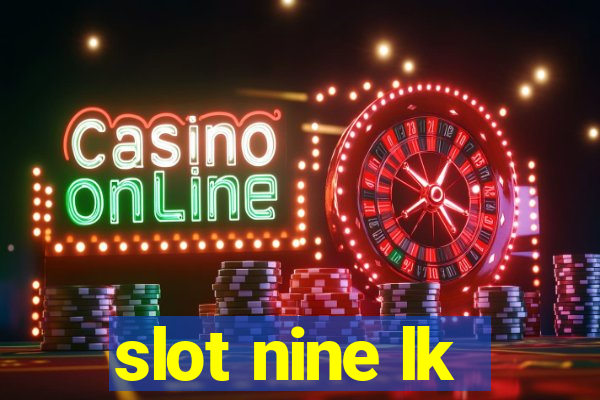 slot nine lk