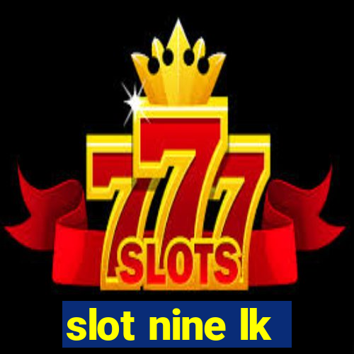 slot nine lk