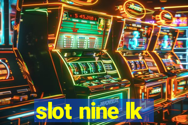 slot nine lk