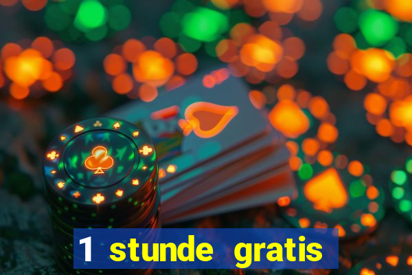 1 stunde gratis spielen casino