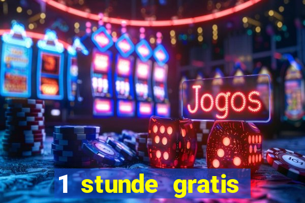 1 stunde gratis spielen casino