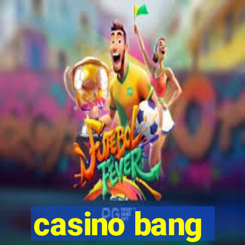 casino bang