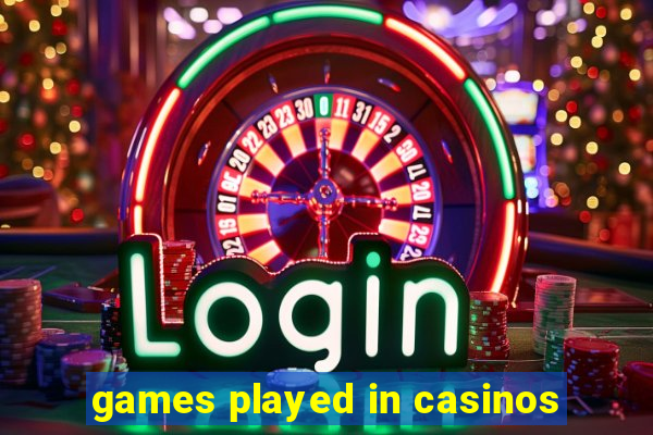 games played in casinos