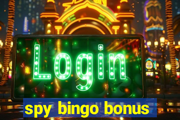 spy bingo bonus