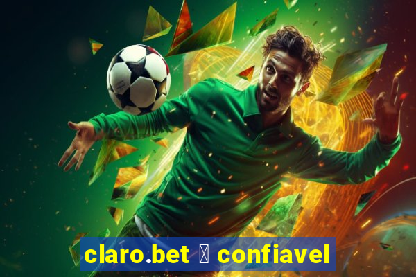 claro.bet 茅 confiavel