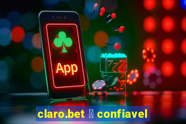 claro.bet 茅 confiavel