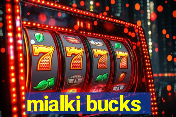 mialki bucks