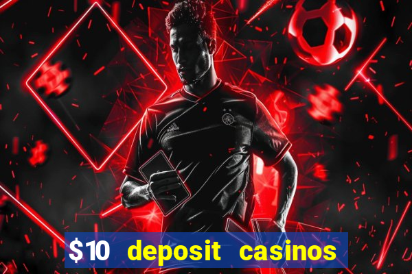 $10 deposit casinos with paysafecard