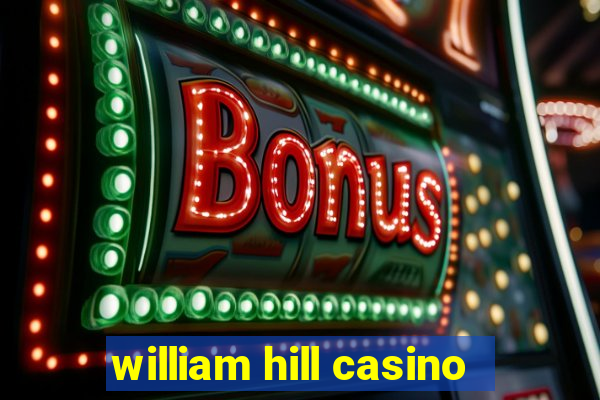 william hill casino