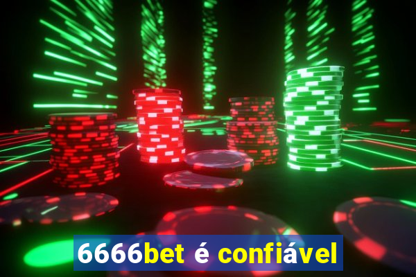 6666bet é confiável