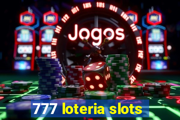 777 loteria slots