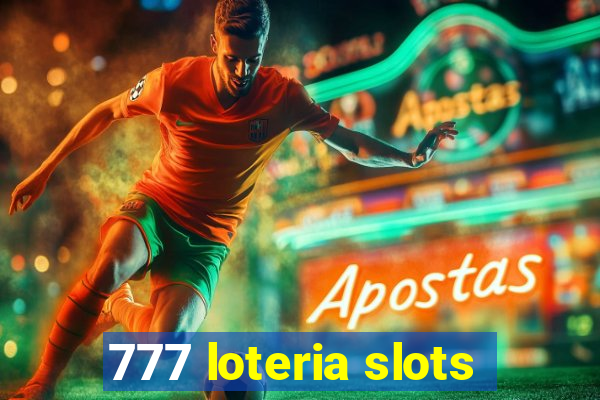 777 loteria slots