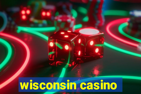 wisconsin casino