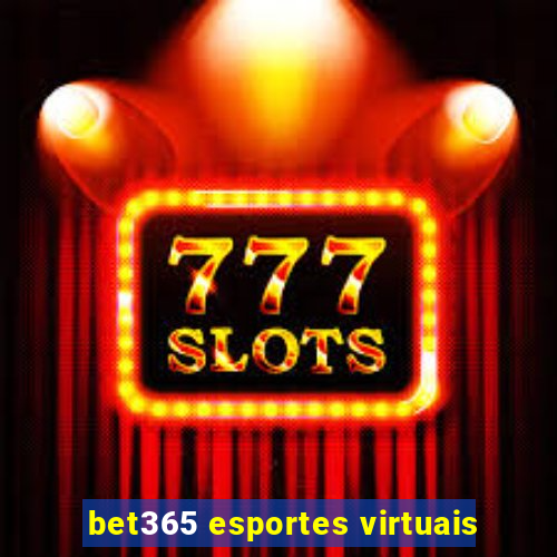 bet365 esportes virtuais