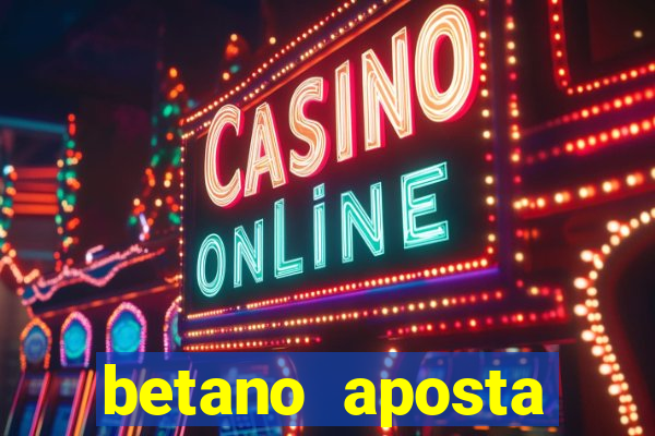 betano aposta esportiva online