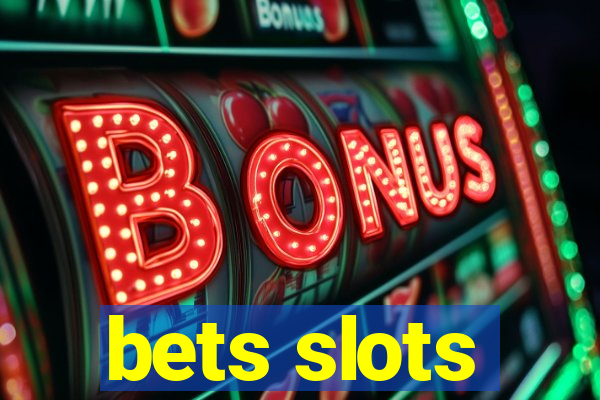 bets slots