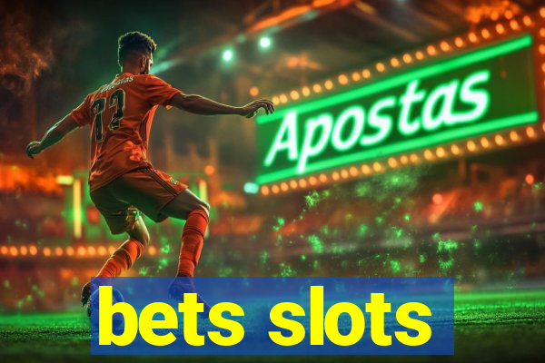 bets slots