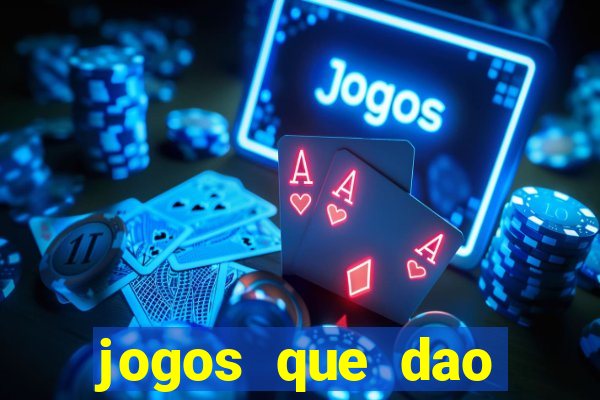 jogos que dao dinheiro real