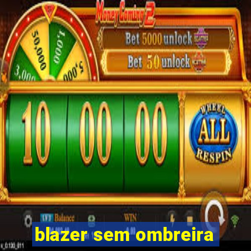 blazer sem ombreira