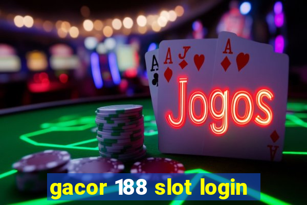 gacor 188 slot login