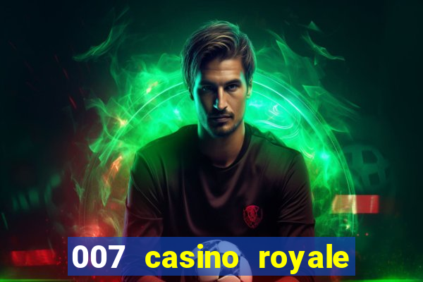 007 casino royale online legendado