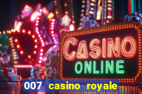 007 casino royale online legendado